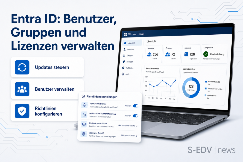 Entra ID: Benutzer, Gruppen und Lizenzen verwalten