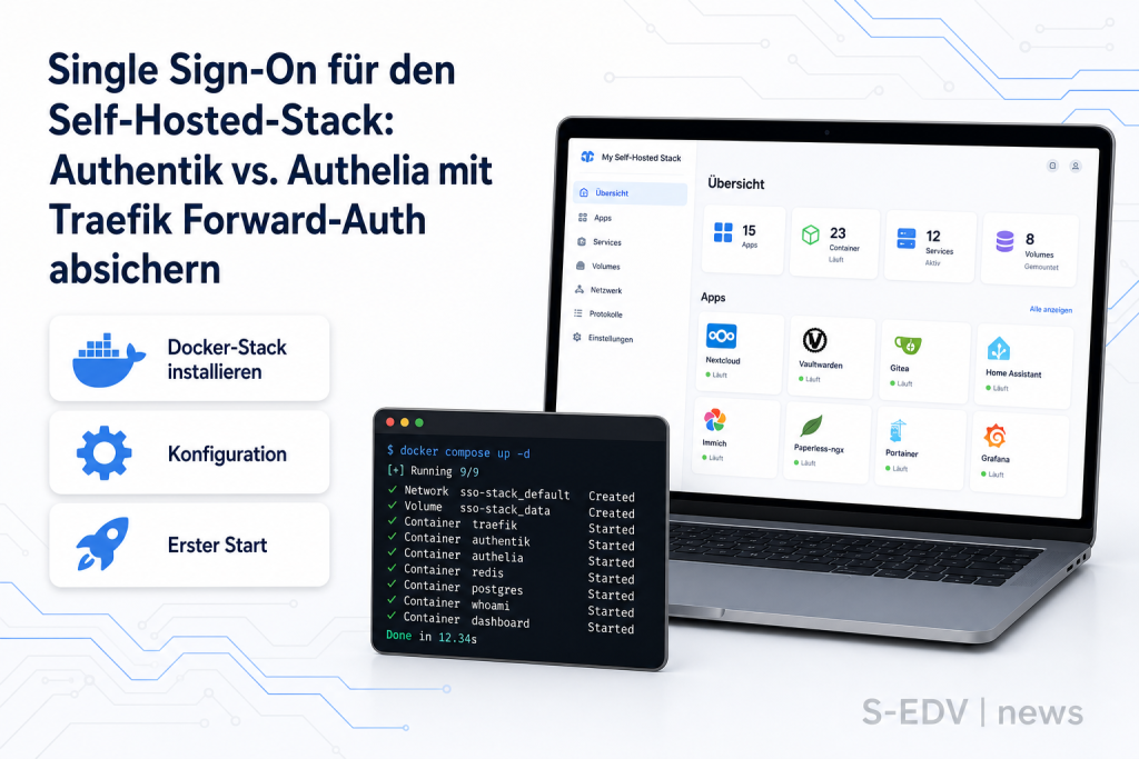 Single Sign-On für den Self-Hosted-Stack: Authentik vs. Authelia mit Traefik Forward-Auth absichern