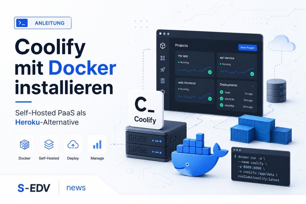 Coolify mit Docker installieren, moderne IT Anleitung für eine selbst gehostete PaaS Plattform als Heroku Alternative mit Servern, Containern, Dashboard und Terminal.