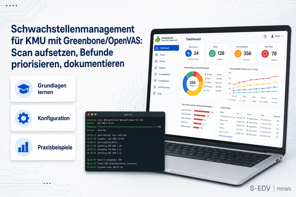 Schwachstellenmanagement für KMU mit Greenbone/OpenVAS: Scan aufsetzen, Befunde priorisieren, dokumentieren