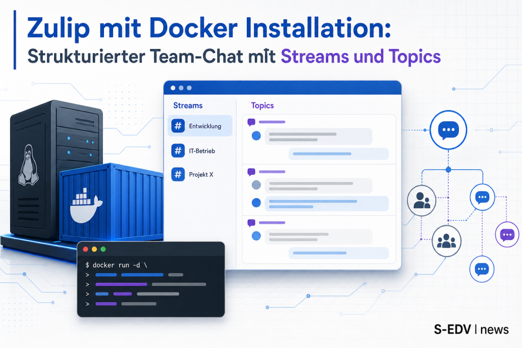 Zulip mit Docker installieren: Strukturierter Team Chat mit Streams und Topics, dargestellt mit Linux Server, Docker Container, Terminal und übersichtlicher Chat Oberfläche.