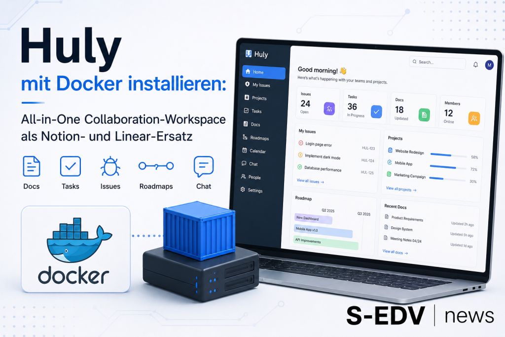 Huly mit Docker installieren: All-in-One Collaboration-Workspace als Notion- und Linear-Ersatz für Dokumente, Aufgaben, Issues, Roadmaps und Teamkommunikation.