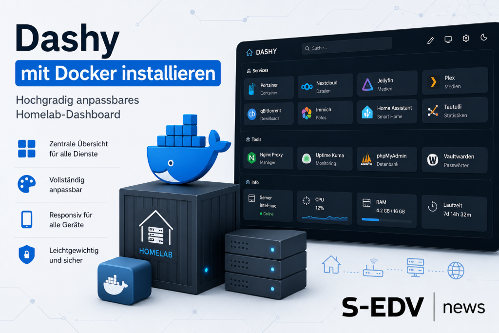 Dashy mit Docker installieren, hochgradig anpassbares Homelab Dashboard zur zentralen Verwaltung von Docker Diensten, Servern, Tools und Monitoring.