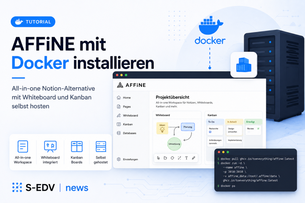 AFFiNE mit Docker installieren und als selbst gehostete Open Source Notion Alternative mit integriertem Whiteboard, Kanban Boards und All in one Workspace betreiben.