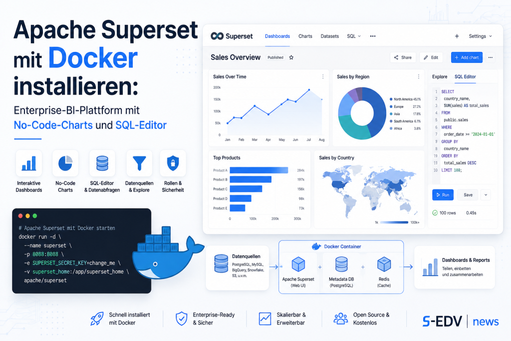 Apache Superset mit Docker installieren und als Enterprise BI Plattform für interaktive Dashboards, No Code Charts, SQL Editor und Datenanalysen selbst hosten.