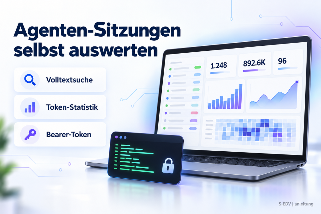 Titelbild: Headline Agenten-Sitzungen selbst auswerten mit Karten zu Volltextsuche, Token-Statistik und Bearer-Token neben einem Dashboard