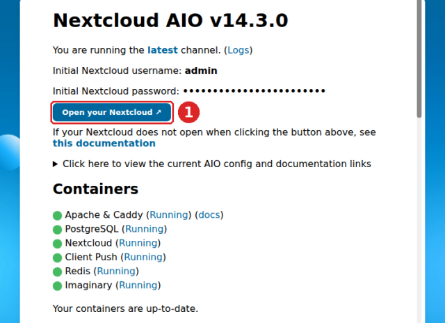 Nextcloud AIO nach dem Start: alle Container mit Status Running, initiales Admin-Passwort unkenntlich gemacht, Schaltfläche Open your Nextcloud (1)