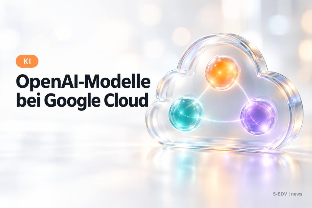 Abstraktes Symbolbild: gläserne Wolke mit drei leuchtenden Kugeln als Sinnbild für mehrere KI-Modelle auf einer Cloud-Plattform, links die Überschrift OpenAI-Modelle bei Google Cloud