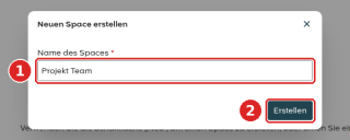 OpenCloud, Dialog Neuen Space erstellen: Feld Name des Spaces mit Projekt Team (1) und Schaltfläche Erstellen (2)